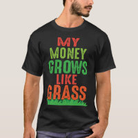 Camisetas de cortador Meu Dinheiro Cresce Como Gra