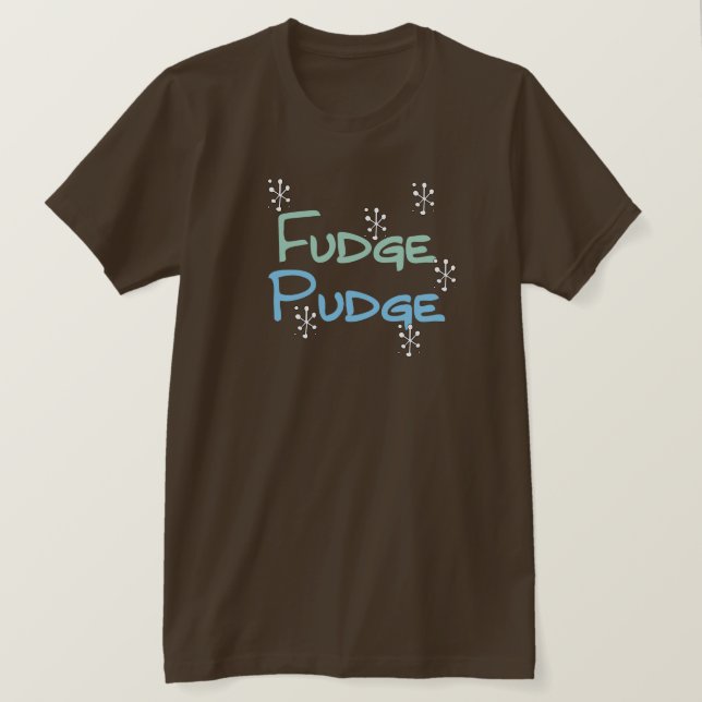 Camisetas e presentes de Feriado Fudge (Frente do Design)