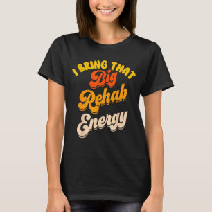 Camisetas engraçadas da equipe de reabilitação PT