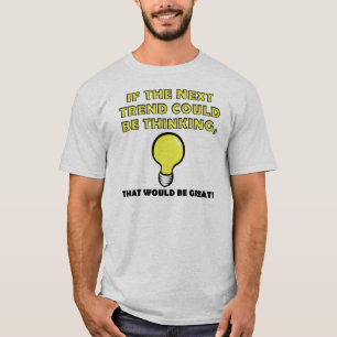 Camisetas engraçadas da tendência de pensamento