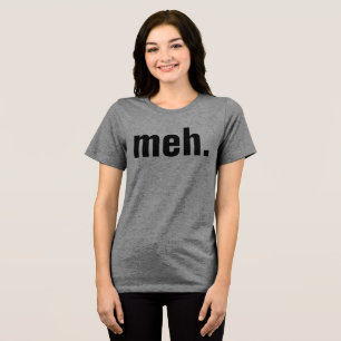 camisetas engraçadas meh