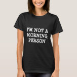 Camisetas engraçadas | Não sou uma pessoa matinal<br><div class="desc">Camisetas engraçadas | Não sou uma pessoa matinal. Bela árvore para pessoas que odeiam a manhã. O slogan de citação de texto é digno com letras grandes.</div>