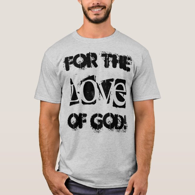 Camisetas engraçadas que dizem "para o amor do (Frente)