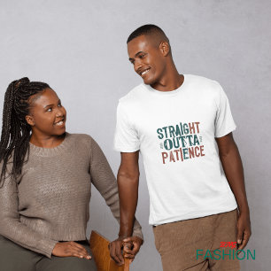 Camisetas engraçadas, Straight Outta Paciência