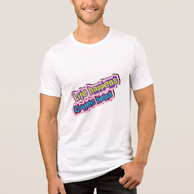Camisetas estéticas de arte - a vida acontece, o c (Frente)