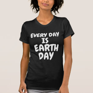 Camisetas EVERY DAY IS EARTH DAY