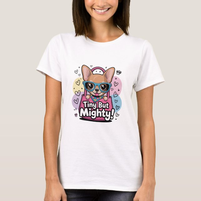 Camisetas femininas de Chihuahua pequenas, mas pod (Frente)