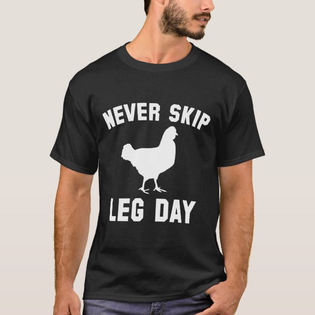Camisetas Nunca Pule o Dia de Perna Pernas de Fran (Frente)