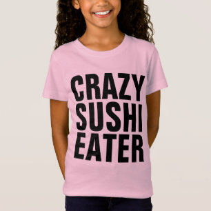 Camisetas para meninas comedoras de sushi LOUCAS