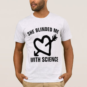 CAMISETAS SHE BLINDED ME WITH SCIENCE PARA HOMENS