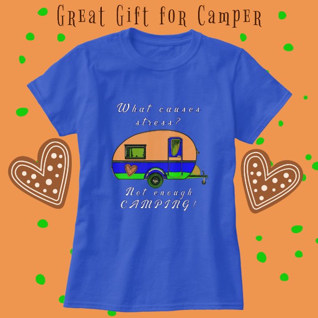 Campa Gira Que Causa Camisa De Estresse (RV Camping Shirt.)