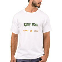 Campe mais, preocupe menos Camiseta de acampamento