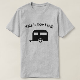 Camper Trailer Como Eu Rolo T-shirt