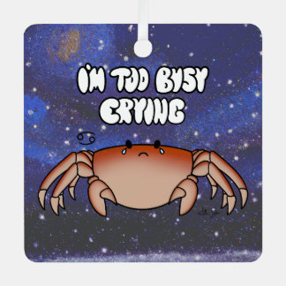 Cancer Zodiac "Estou muito ocupado chorando."