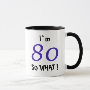 Caneca 80 Birthday Engraçado Presente Inspirativo E daí?
