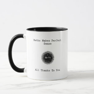 Caneca A Matemática Faz Perfeito Sentido Graças a Você