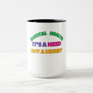 CANECA A SAÚDE MENTAL É UMA NECESSIDADE - NÃO UM LUXO