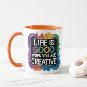 CANECA A VIDA É BOA QUANDO VOCÊ É CRIATIVO MUG