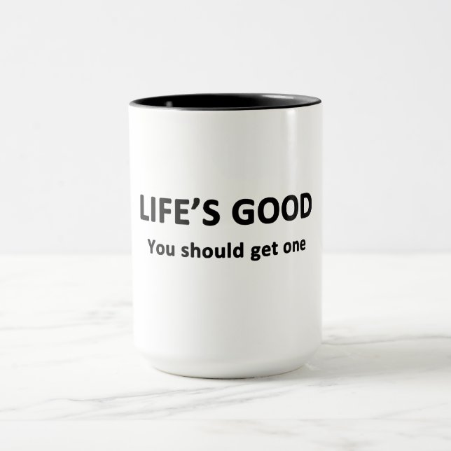 Caneca A vida é boa.  Você Deveria Pegar Um. (Centro)