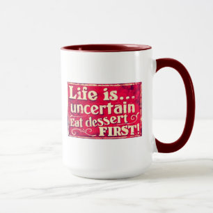 Caneca A vida é - coma a sobremesa primeiramente - canec