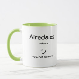 Caneca Airedales Me Faz :)