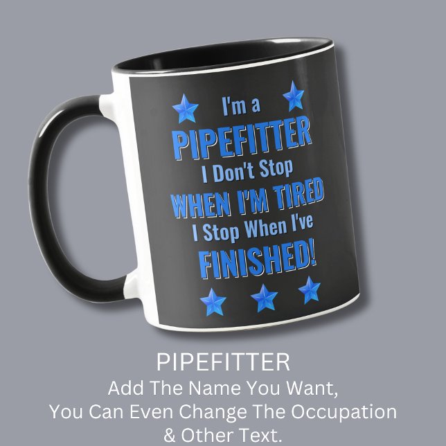 Caneca Alterar texto, sou PIPEFITTER, Não Parar de Cansar (Criador carregado)