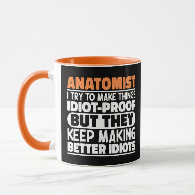 Caneca Anatomista Eu Tento Fazer As Coisas À Prova De Idi (Esquerda)