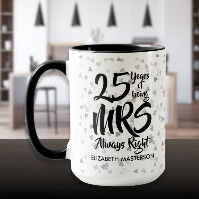 Caneca Aniversário de Casamento de 25 Divertido da Sra. A (Mrs Always Right Fun 25th Wedding Anniversary Mug)