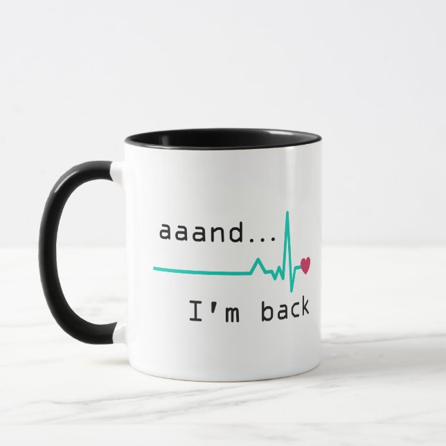 Caneca Annnd I'm back, Heart Attack Survivor Business Car (Esquerda)