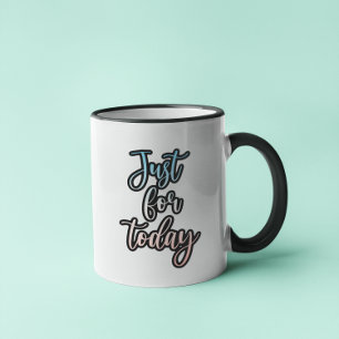 Caneca Apenas para o dia de hoje, recuperação de 12 passo