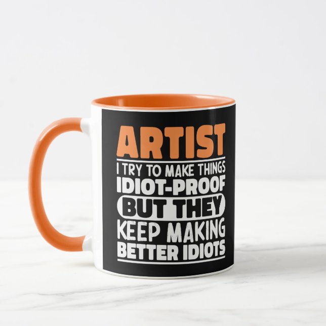 Caneca Artista, Tento Fazer Coisas Idiotas Ditos Engraçad (Esquerda)