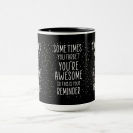 Caneca Às vezes você esquece que você é incrível motivaci