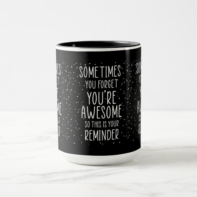 Caneca Às vezes você esquece que você é incrível motivaci (Centro)