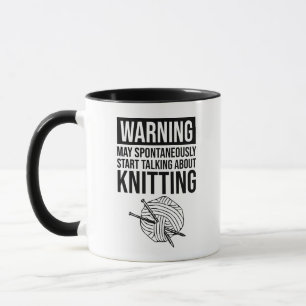 Caneca Aviso - Pode Começar a Falar Sobre Tricô