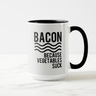 Caneca Bacon!! Porque os vegetais sugam