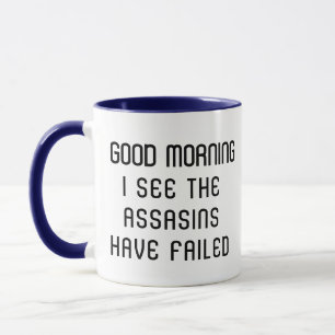 Caneca Boas Manhãs Mug - Vejo Que Os Assassinos Falharam