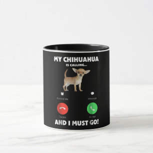 Caneca Bonito Meu Chihuahua Está Ligando E Eu Preciso Ir