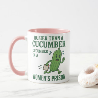 Caneca Busier Than a Cucumber in a Women’s Prison Mug