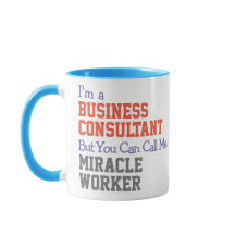 Business Consultant Miracle Worker Mug