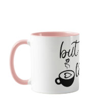 But First Coffee Cute Coffee Mug Funny Ceramic Mug
