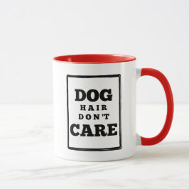 Caneca Cabelo de Cachorro Engraçado Não se importa com a