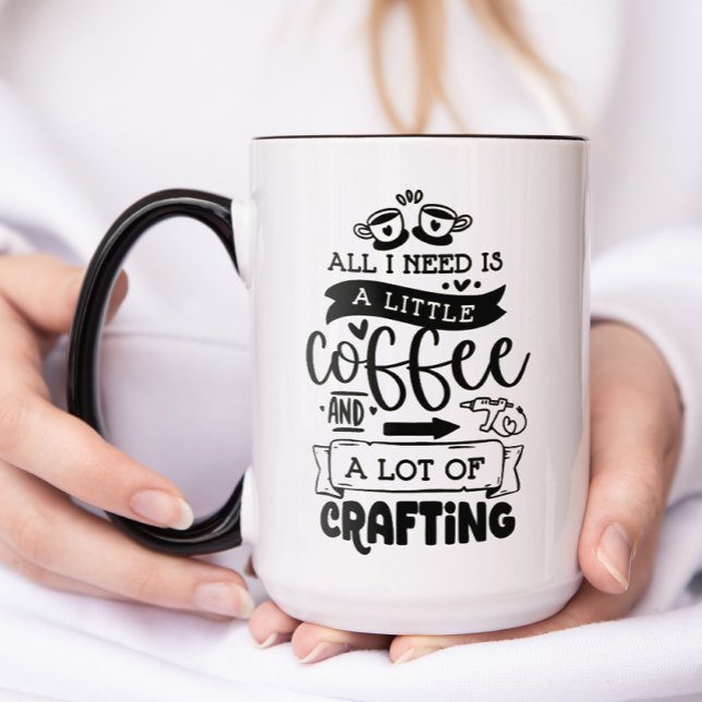 Caneca Café e artesanato (All I need is a little coffee and a lot of crafting coffee mug)