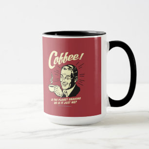 Caneca Café: É O Planeta A Agitar Ou Apenas Eu