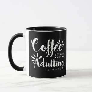 Caneca Café porque Adulting é escova dura