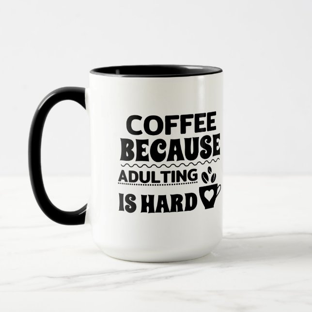 Caneca Café porque ser adulto é difícil preto e branco (Esquerda)