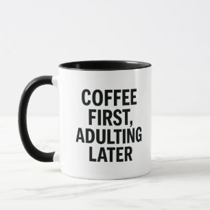 Caneca Café Primeiro, Adulto Depois - Slogan Engraçado