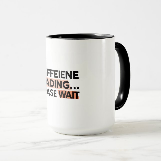 Caneca Carregamento De Cafeína Por Favor Aguarde O Café M (Frente Esquerda)