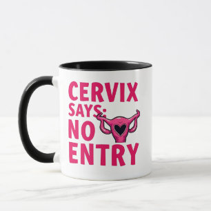 Caneca Cervix diz que não há entrada no Womb Pro Choice A