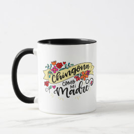 Caneca Chingona Como Mi Madre,