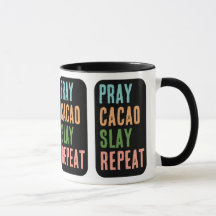 Christian PRAY CACAO SLAY REPEAY